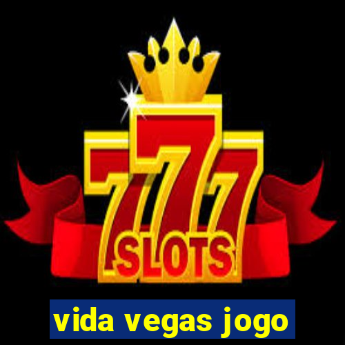 vida vegas jogo